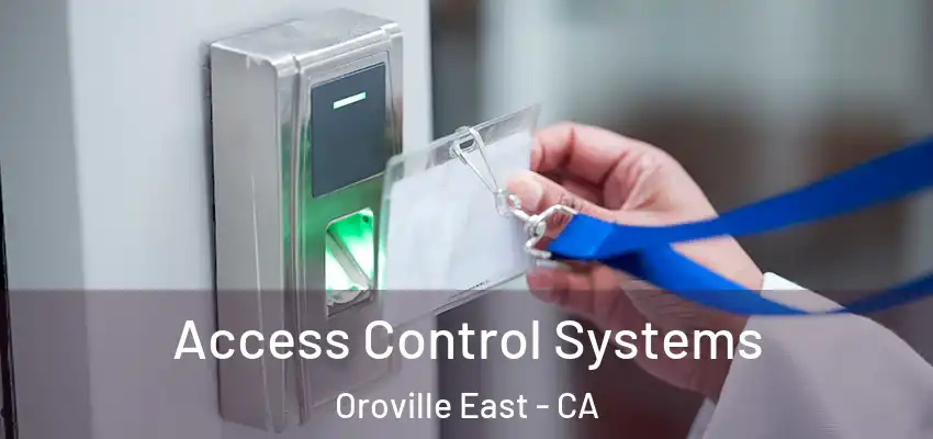  Access Control Systems Oroville East - CA