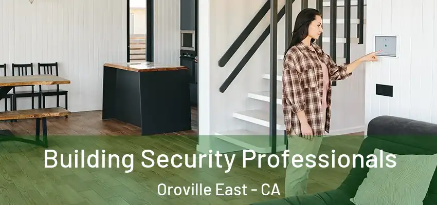 Building Security Professionals Oroville East - CA