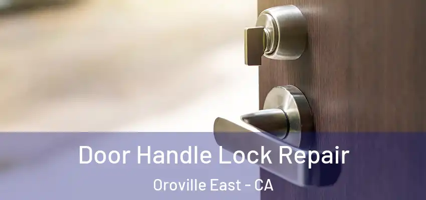  Door Handle Lock Repair Oroville East - CA