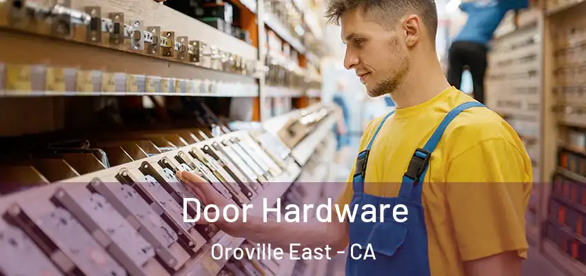  Door Hardware Oroville East - CA