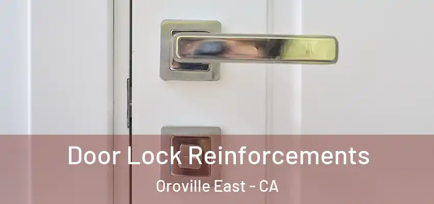  Door Lock Reinforcements Oroville East - CA