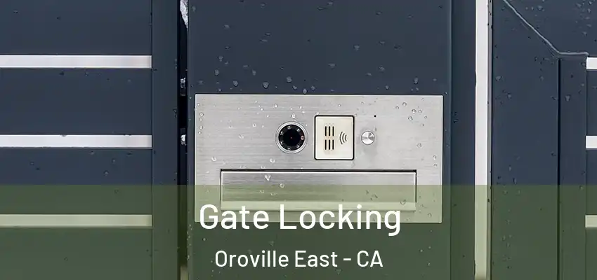  Gate Locking Oroville East - CA