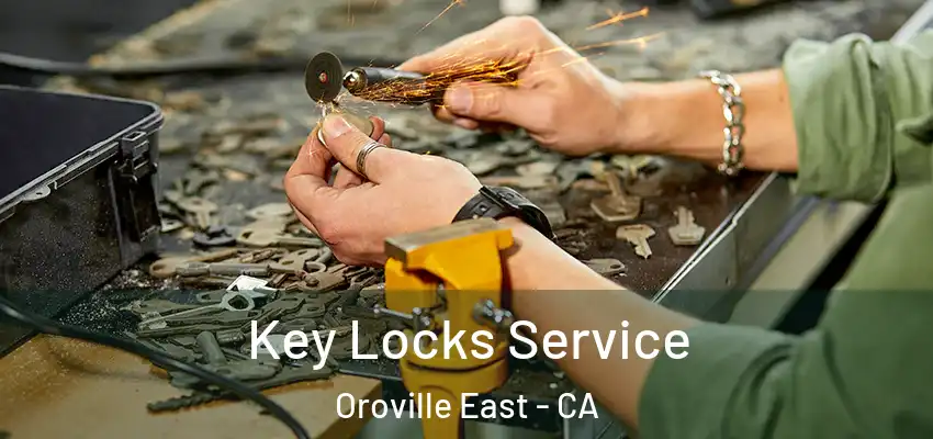  Key Locks Service Oroville East - CA