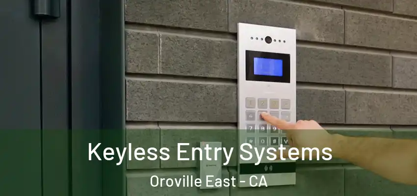  Keyless Entry Systems Oroville East - CA