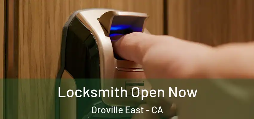  Locksmith Open Now Oroville East - CA