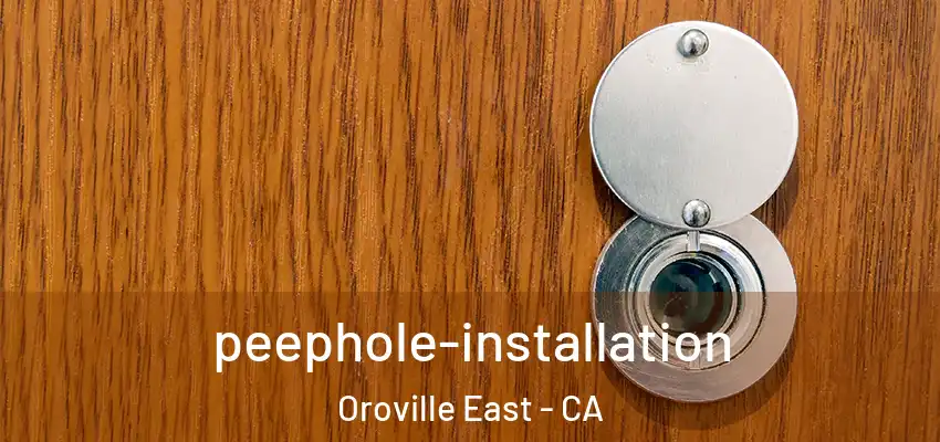  peephole-installation Oroville East - CA