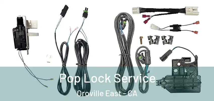 Pop Lock Service Oroville East - CA