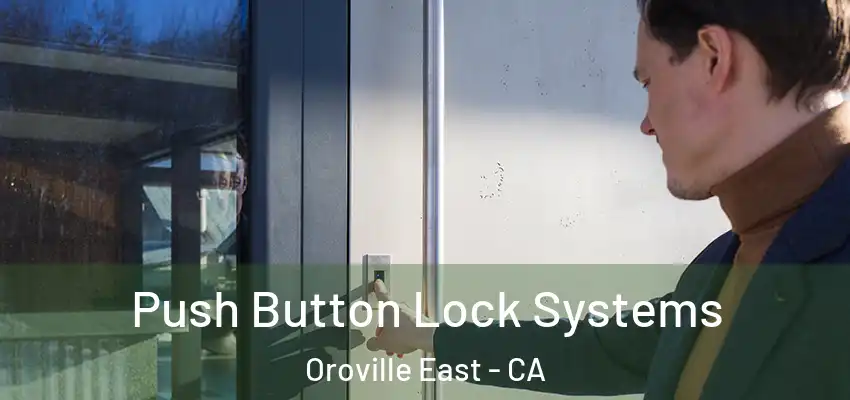  Push Button Lock Systems Oroville East - CA