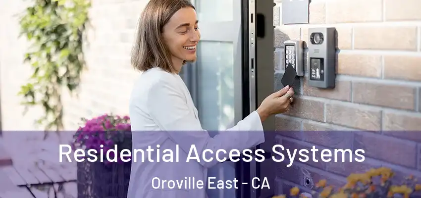  Residential Access Systems Oroville East - CA