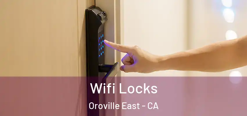  Wifi Locks Oroville East - CA