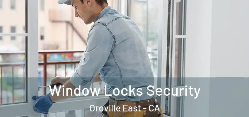  Window Locks Security Oroville East - CA